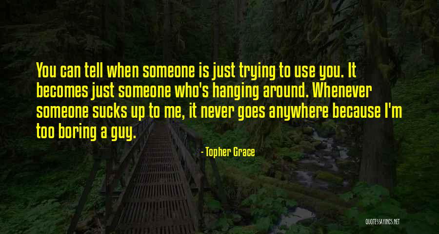 Topher Grace Quotes 1750846 Topher Grace Quotes 1750846