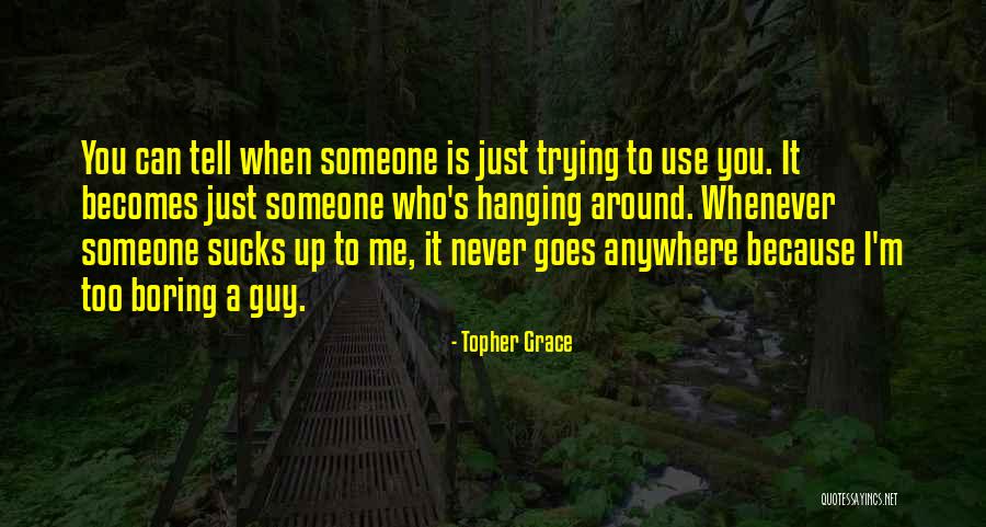 Topher Grace Quotes 1750846