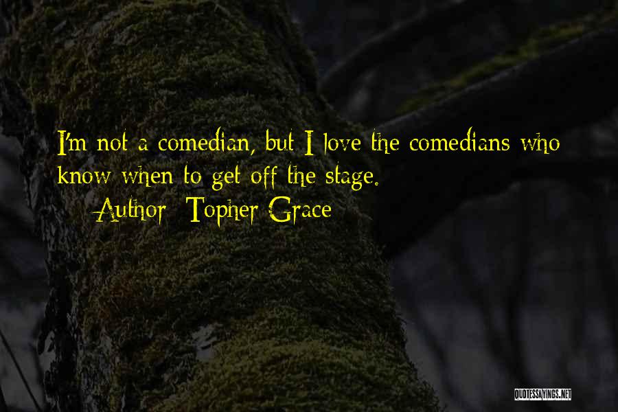 Topher Grace Quotes 673110