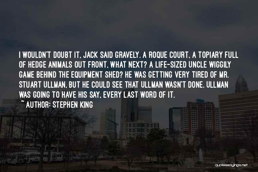 Topiary Quotes By Stephen King