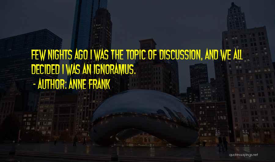 Topic Of Discussion Quotes By Anne Frank