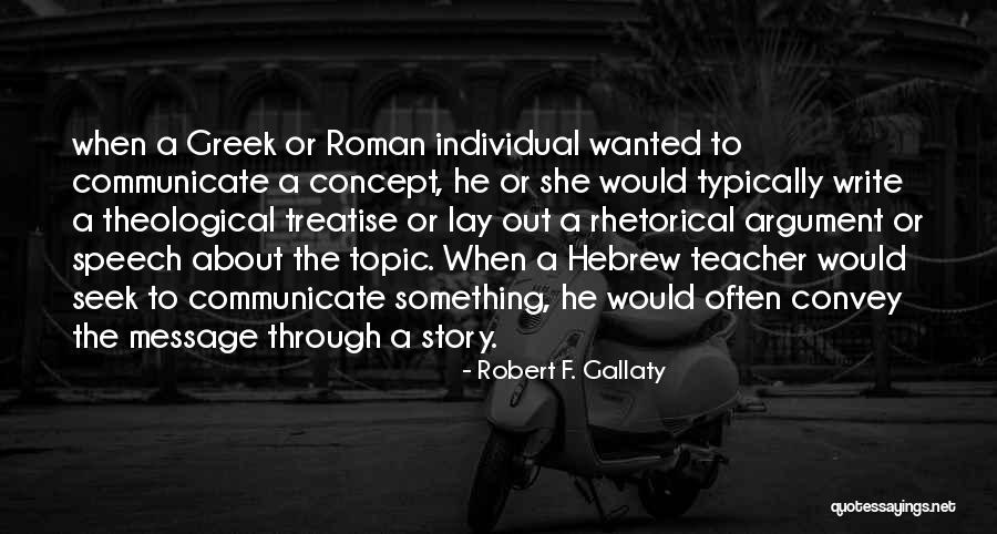 Topic Quotes By Robert F. Gallaty