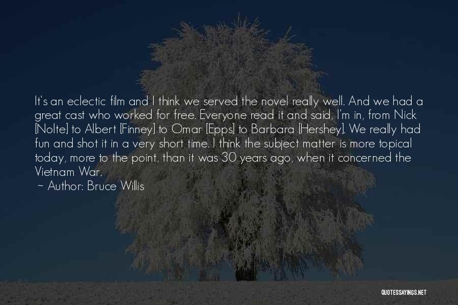 Topical Quotes By Bruce Willis