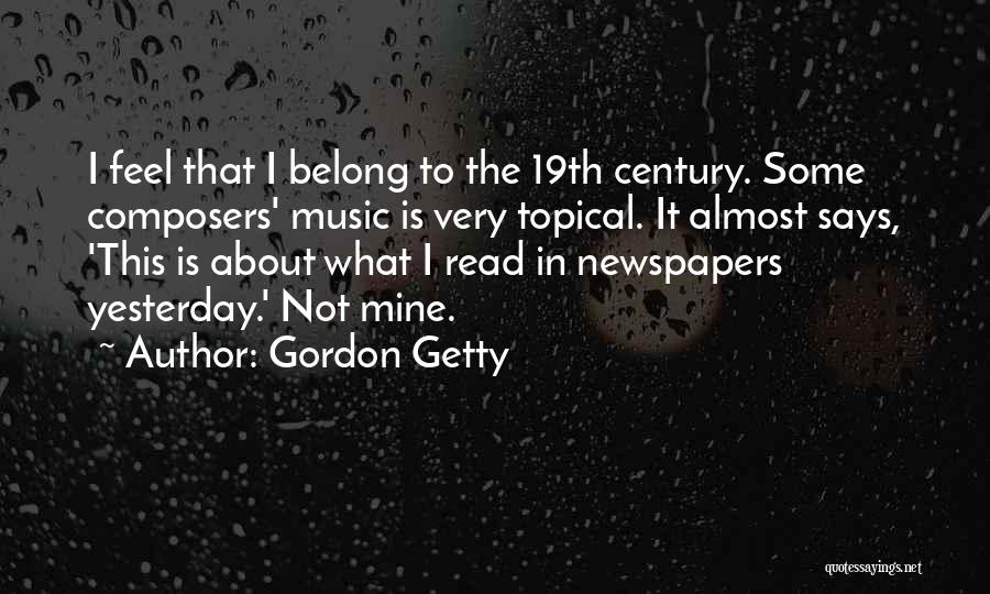 Topical Quotes By Gordon Getty