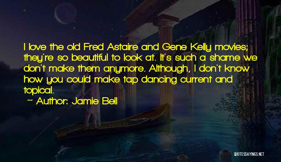 Topical Quotes By Jamie Bell