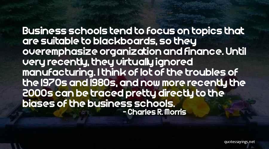 Topics Quotes By Charles R. Morris