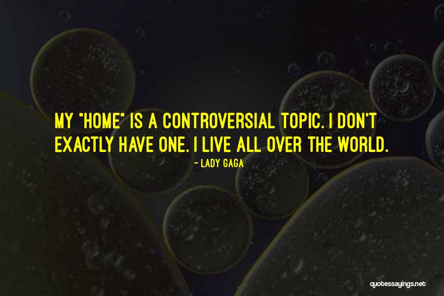 Topics Quotes By Lady Gaga Topics Quotes By Lady Gaga