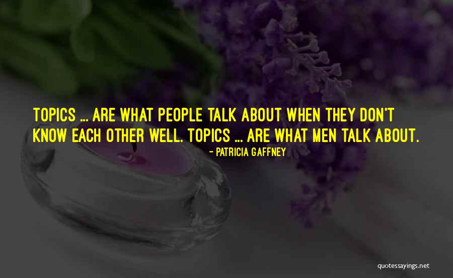 Topics Quotes By Patricia Gaffney Topics Quotes By Patricia Gaffney