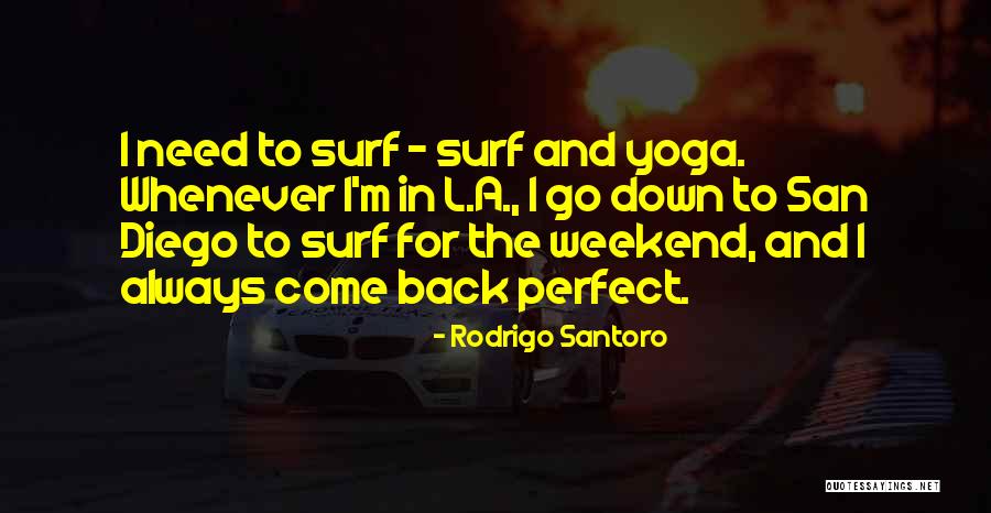 Toplofty High And Mighty Quotes By Rodrigo Santoro Toplofty High And Mighty Quotes By Rodrigo Santoro