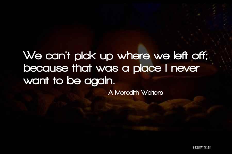 Toplomjer Quotes By A Meredith Walters Toplomjer Quotes By A Meredith Walters