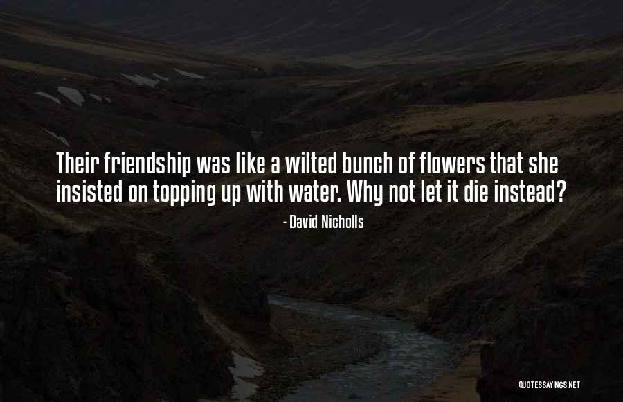 Topping Off Quotes By David Nicholls Topping Off Quotes By David Nicholls