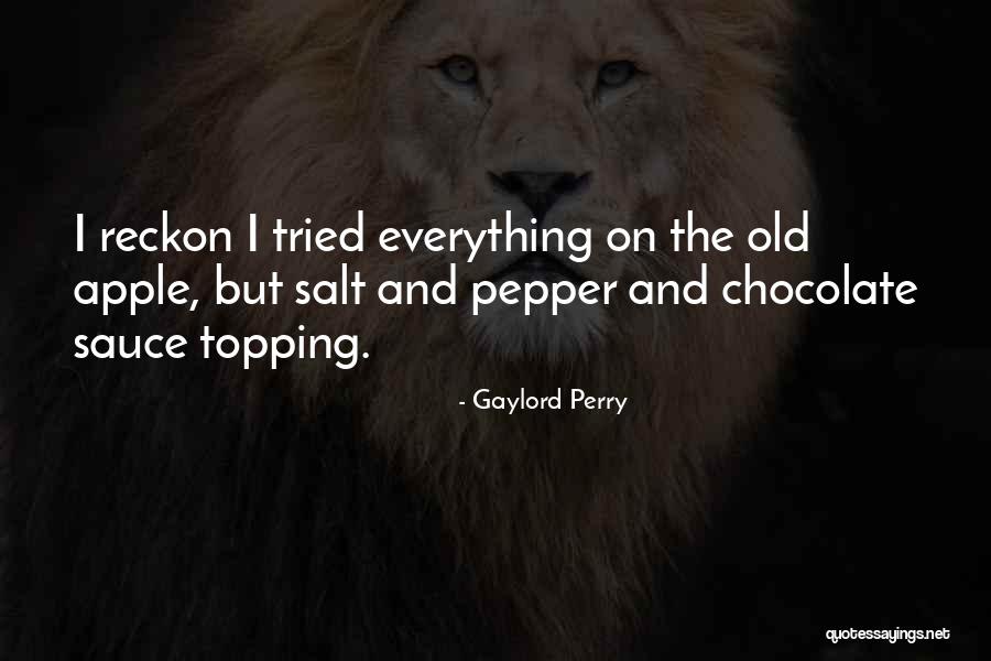 Topping Off Quotes By Gaylord Perry Topping Off Quotes By Gaylord Perry