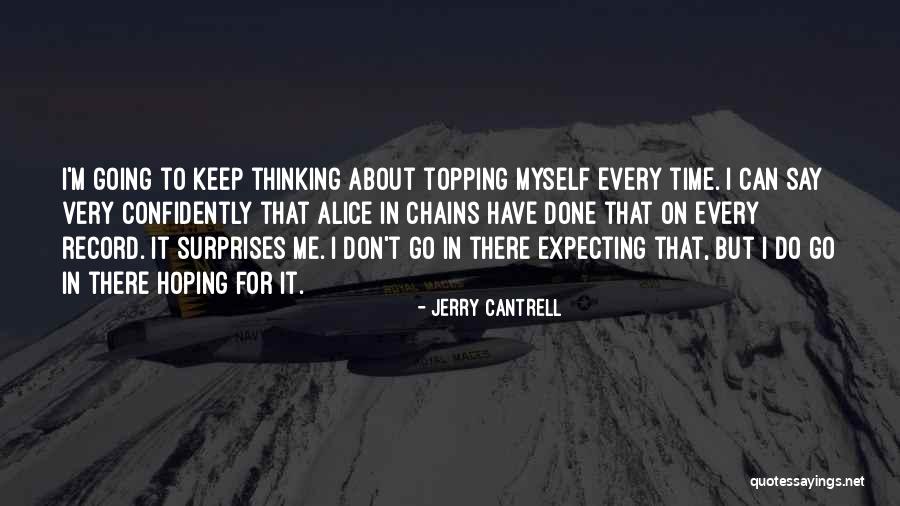 Topping Off Quotes By Jerry Cantrell Topping Off Quotes By Jerry Cantrell