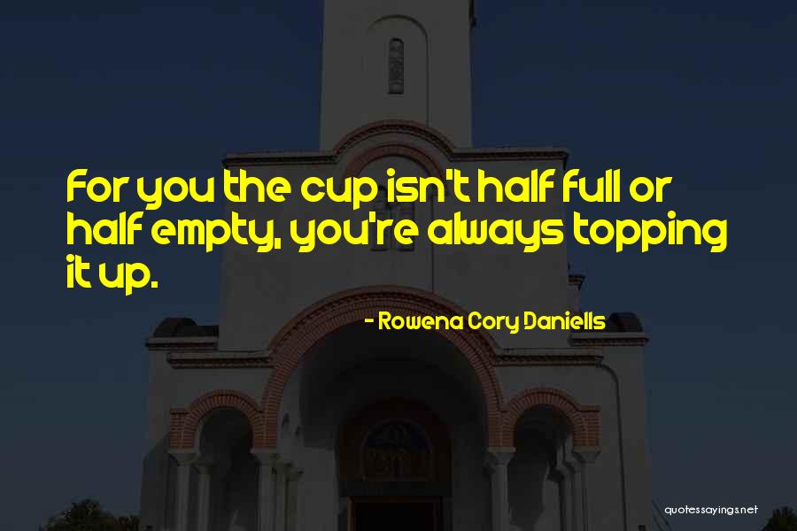 Topping Off Quotes By Rowena Cory Daniells