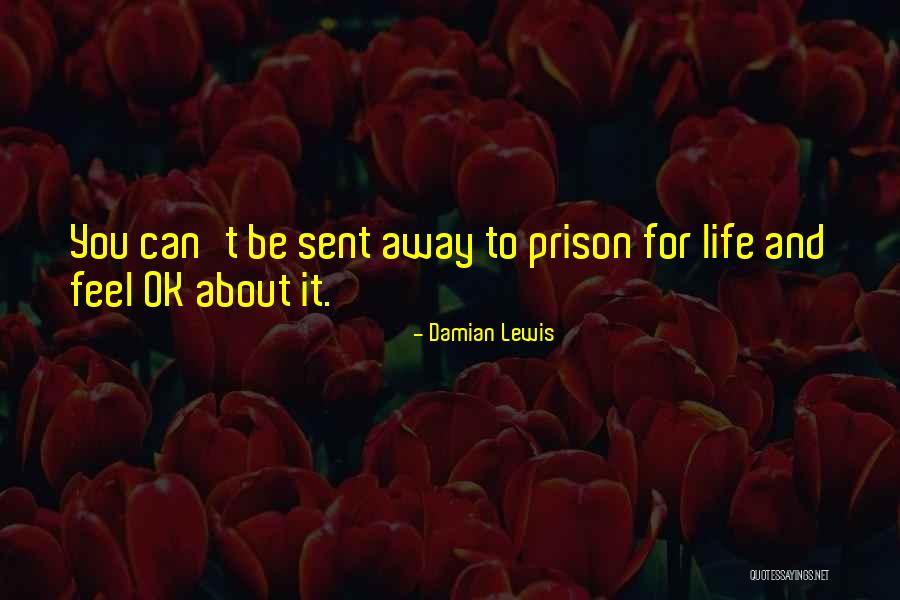 Topsails Roan Quotes By Damian Lewis Topsails Roan Quotes By Damian Lewis