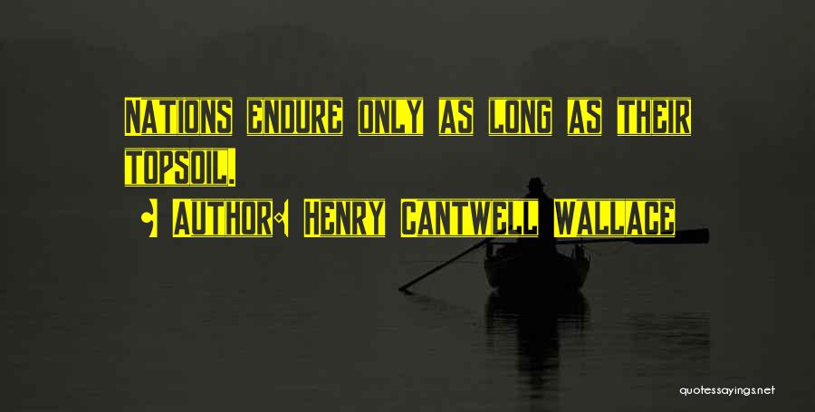 Topsoil Quotes By Henry Cantwell Wallace