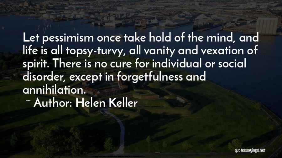 Topsy Turvy Life Quotes By Helen Keller