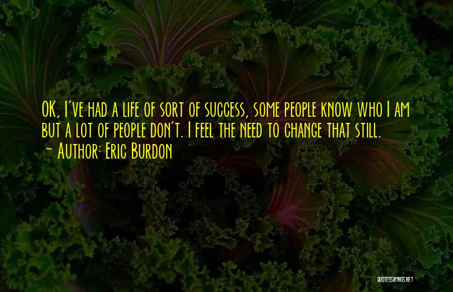 Toradzebi Quotes By Eric Burdon