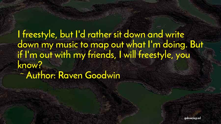 Toradzebi Quotes By Raven Goodwin