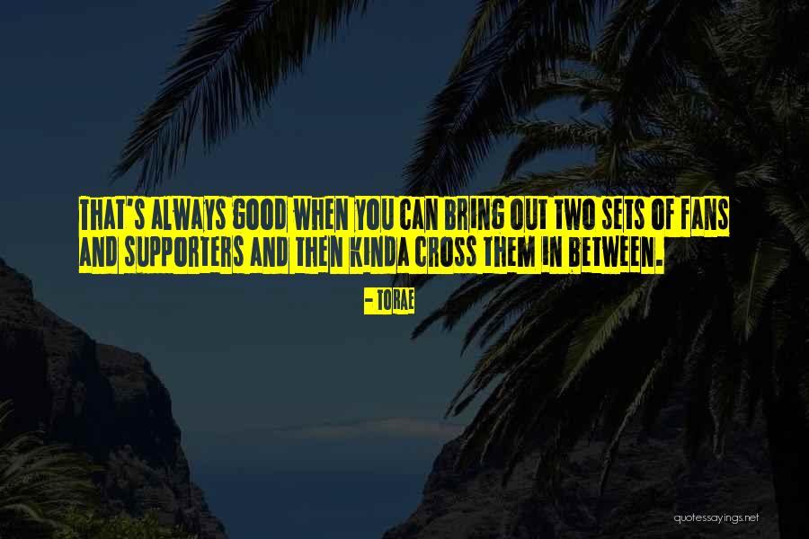 Torae Quotes 733486 Torae Quotes 733486