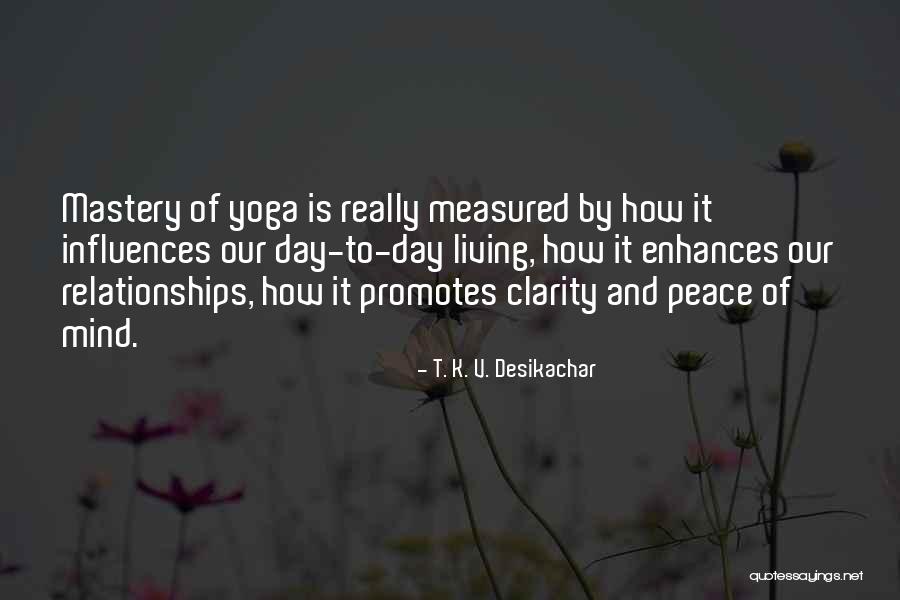 Torbin Hadlock Quotes By T. K. V. Desikachar Torbin Hadlock Quotes By T. K. V. Desikachar