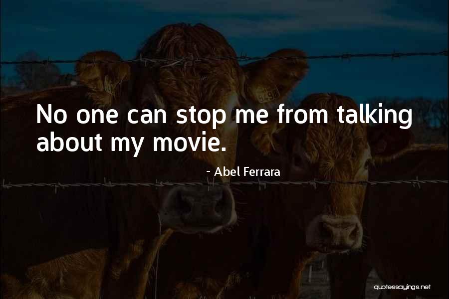 Torcan Coatings Quotes By Abel Ferrara