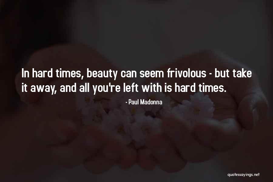 Torcan Coatings Quotes By Paul Madonna Torcan Coatings Quotes By Paul Madonna