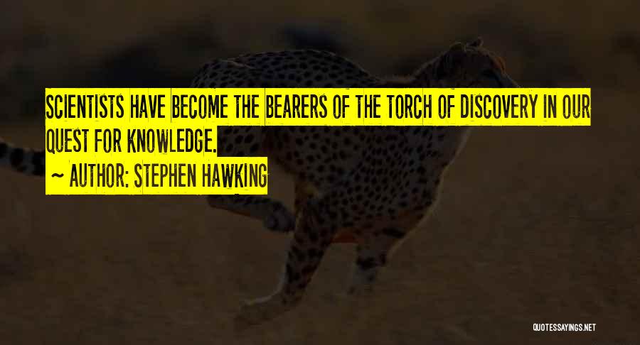 Torch Bearers Quotes By Stephen Hawking