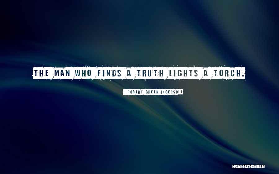 Torch Lights Quotes By Robert Green Ingersoll Torch Lights Quotes By Robert Green Ingersoll