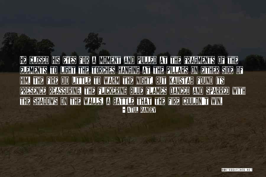 Torches Quotes By Atul Randev
