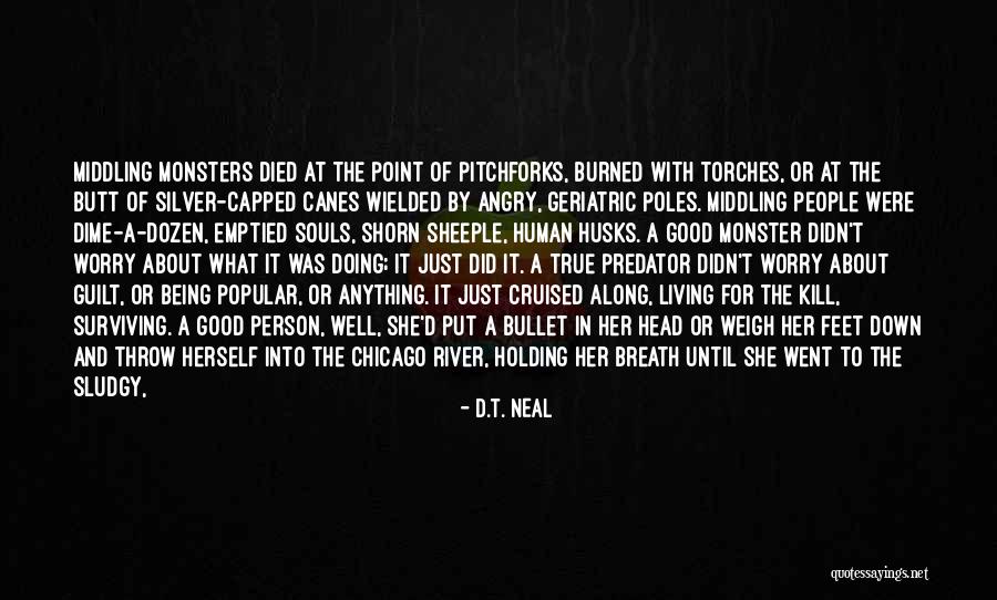Torches Quotes By D.T. Neal Torches Quotes By D.T. Neal