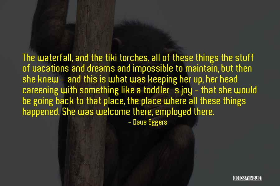 Torches Quotes By Dave Eggers Torches Quotes By Dave Eggers
