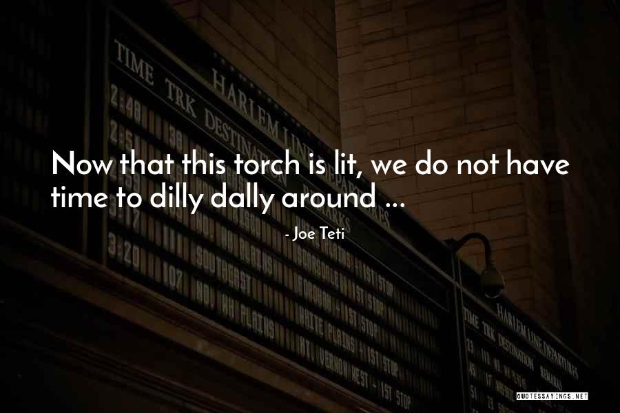 Torches Quotes By Joe Teti Torches Quotes By Joe Teti