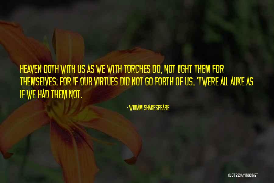 Torches Quotes By William Shakespeare Torches Quotes By William Shakespeare
