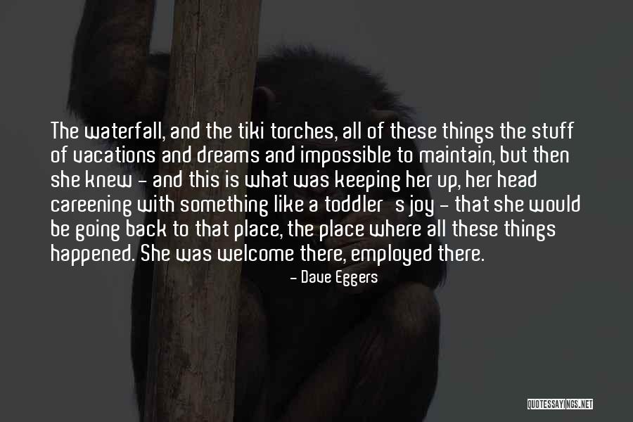 Torches X Quotes By Dave Eggers Torches X Quotes By Dave Eggers