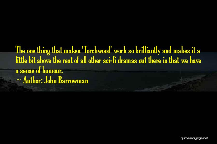 Torchwood Quotes By John Barrowman