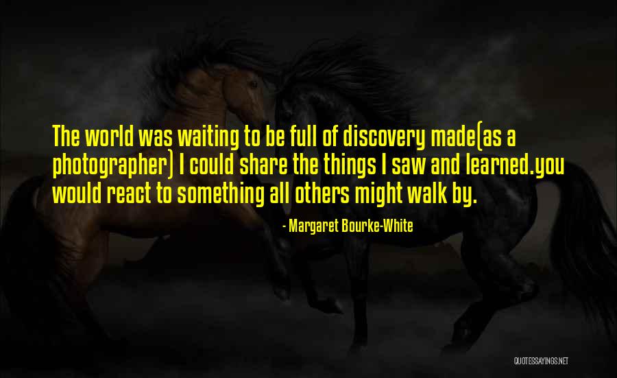 Tord Larsson Quotes By Margaret Bourke-White Tord Larsson Quotes By Margaret Bourke-White