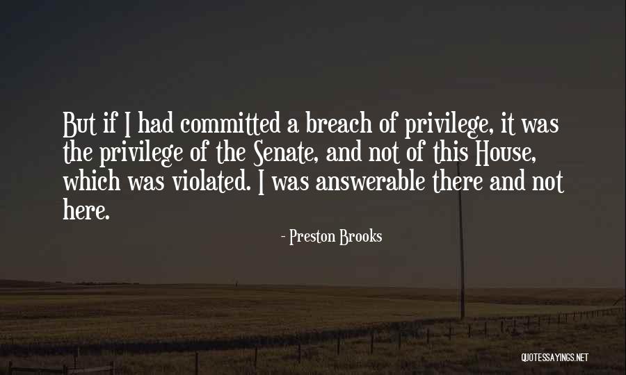 Torday Bence Quotes By Preston Brooks Torday Bence Quotes By Preston Brooks