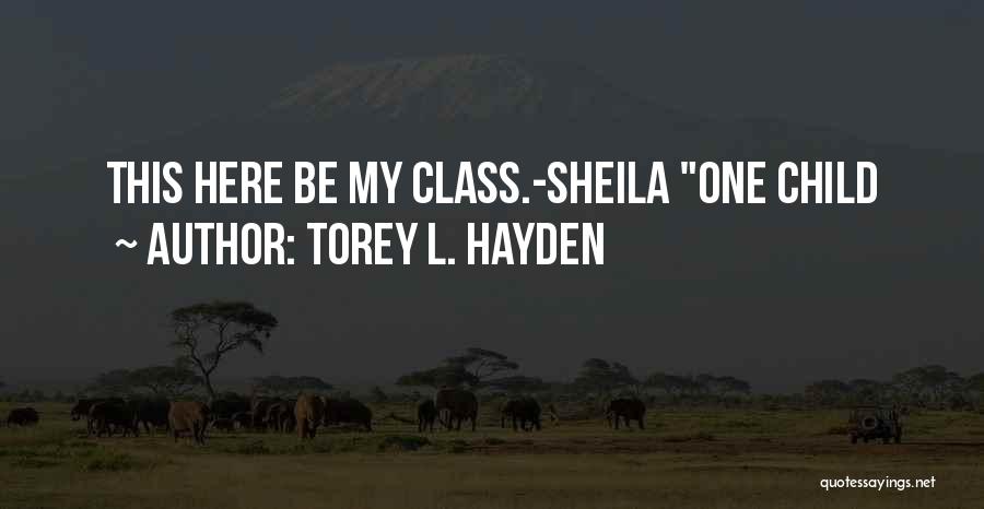 Torey Hayden Quotes By Torey L. Hayden