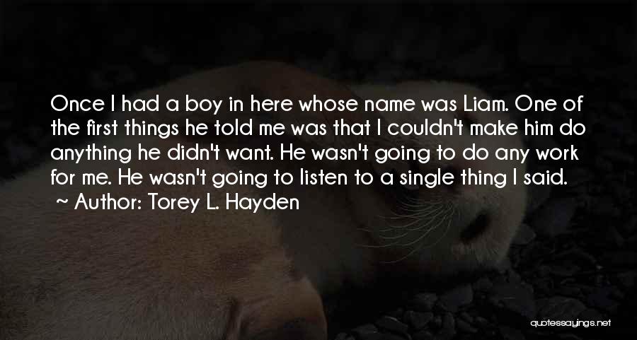 Torey Hayden Quotes By Torey L. Hayden