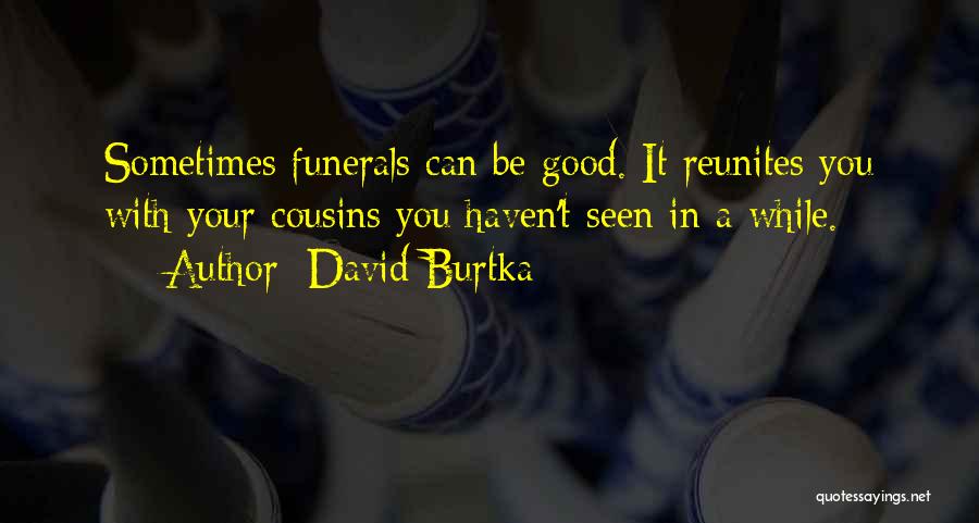Torgny Quotes By David Burtka
