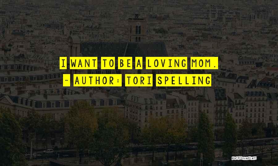 Tori Spelling Quotes 588964