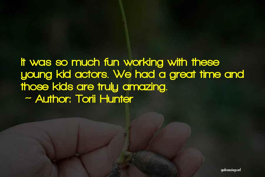 Torii Hunter Quotes 1125718