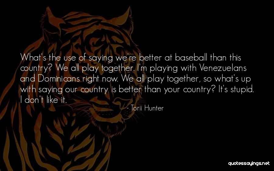 Torii Hunter Quotes 2072059 Torii Hunter Quotes 2072059