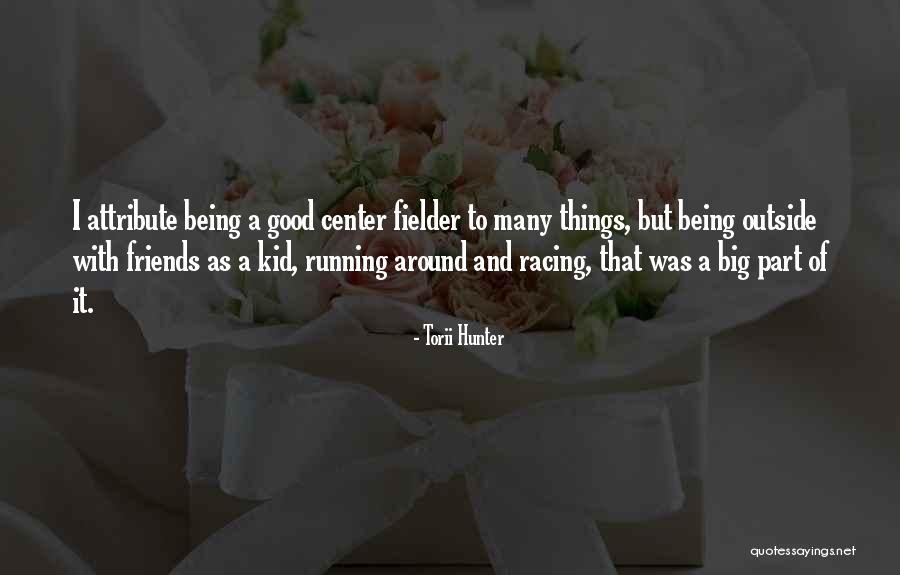 Torii Hunter Quotes 2180105 Torii Hunter Quotes 2180105