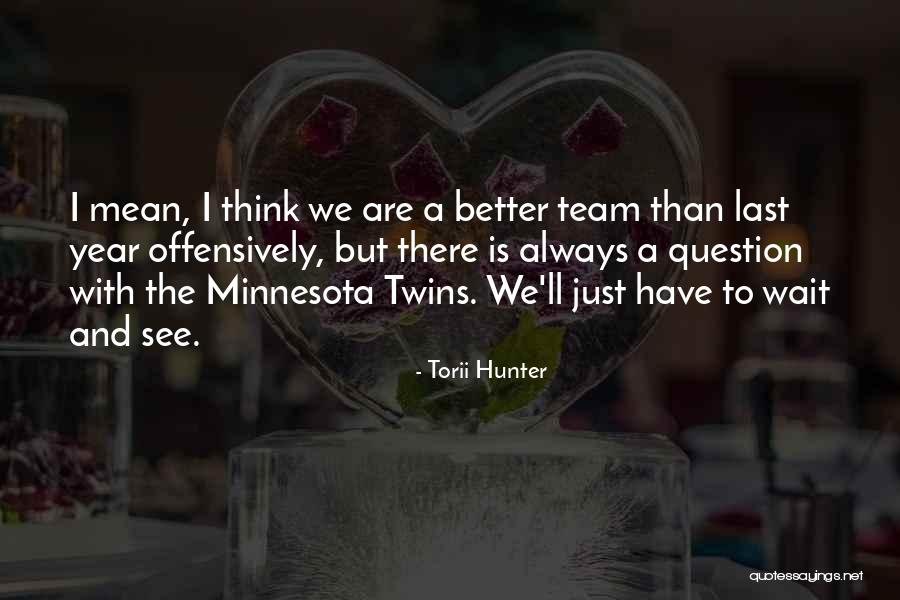 Torii Hunter Quotes 2246275