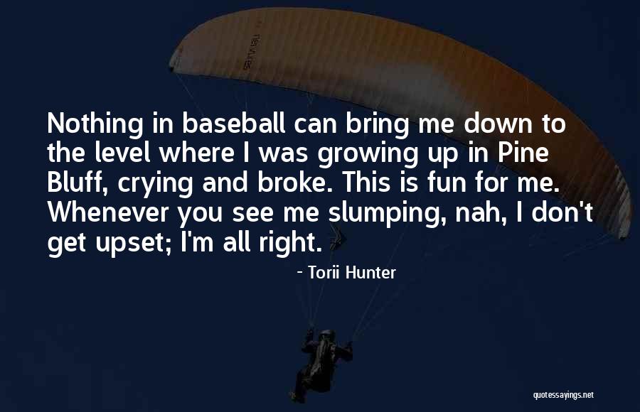 Torii Hunter Quotes 261627