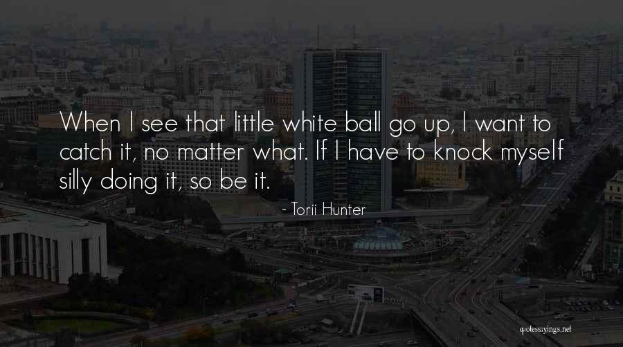 Torii Quotes By Torii Hunter Torii Quotes By Torii Hunter