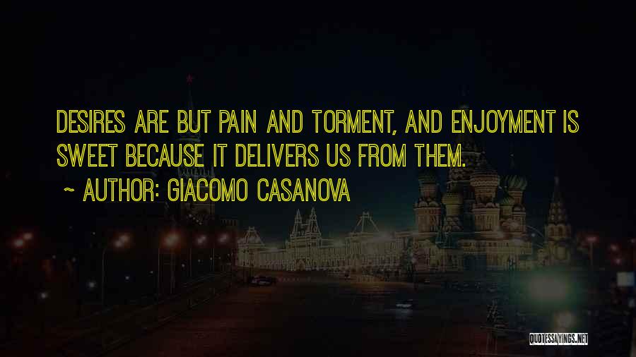 Torment Quotes By Giacomo Casanova