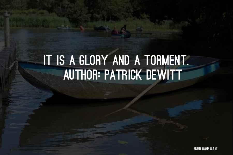 Torment Quotes By Patrick DeWitt